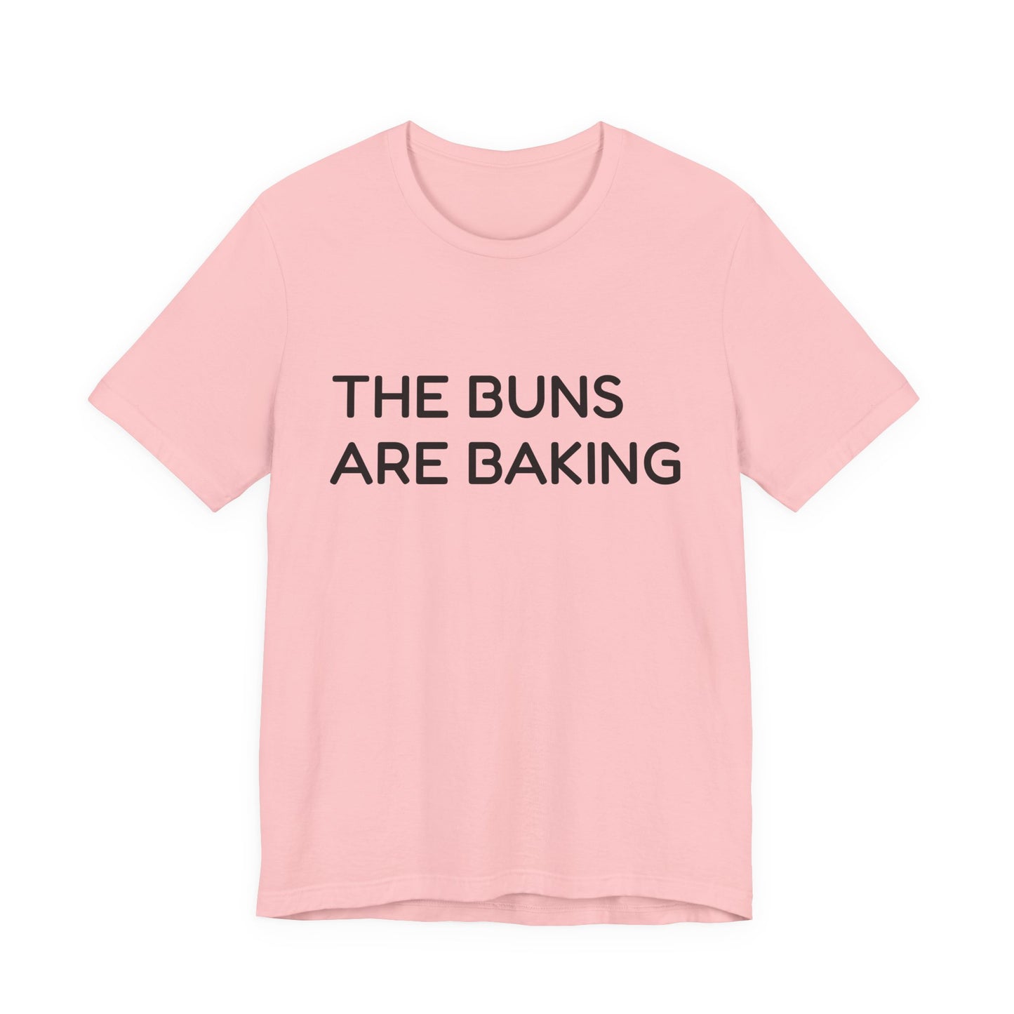 The Buns Are Baking Tee — Funny Pregnancy Announcement T-Shirt